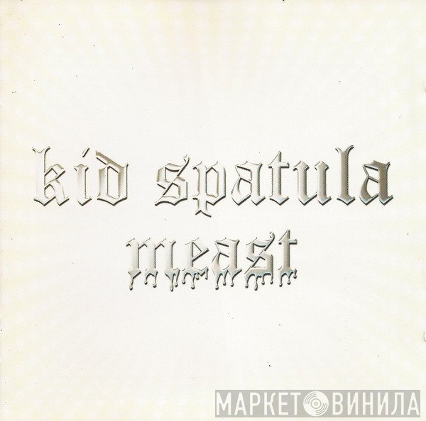 Kid Spatula - Meast