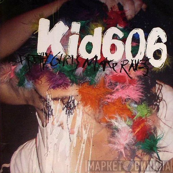 Kid606  - Pretty Girls Make Raves