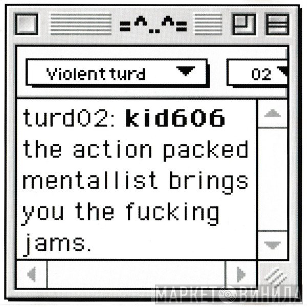 Kid606  - The Action Packed Mentallist Brings You The Fucking Jams