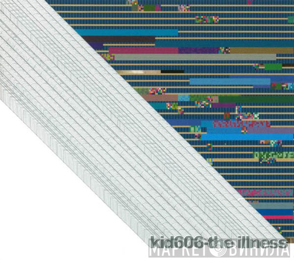 Kid606  - The Illness