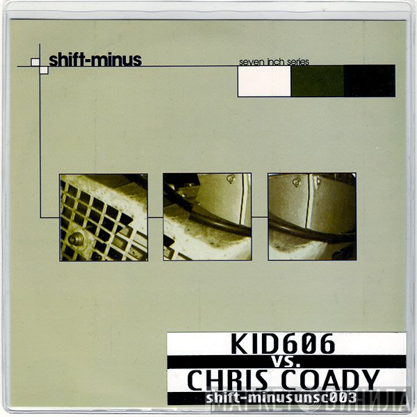 Kid606 Vs. Chris Coady  - Shift-Minus Vol. 3