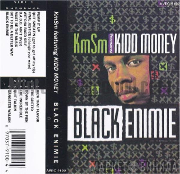 Kidd Money, KMSM - Black Enimie