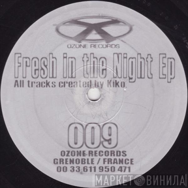 Kiko  - Fresh In The Night EP