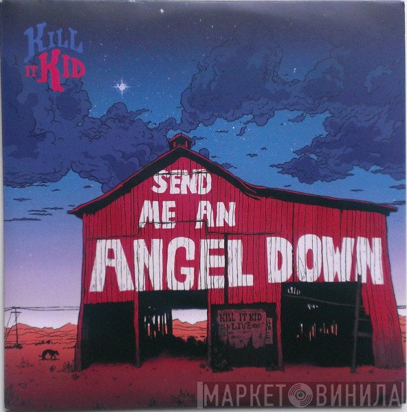 Kill It Kid - Send Me An Angel Down