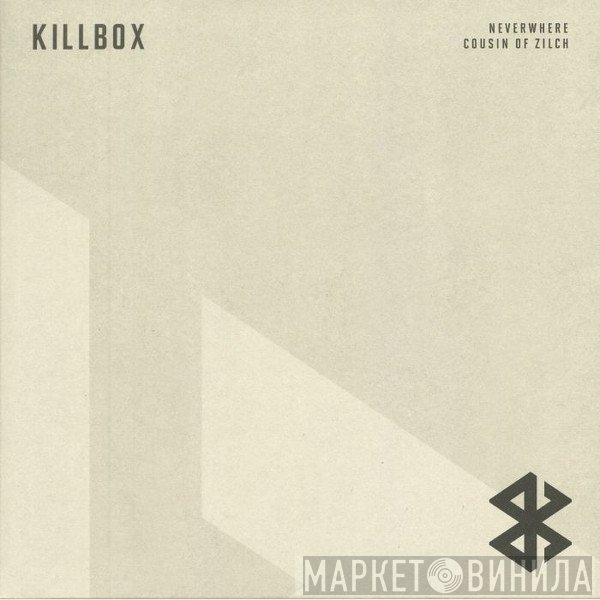 Killbox - Neverwhere / Cousin Of Zilch
