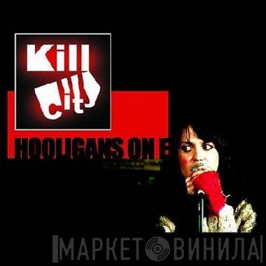 Killcity - Hooligans On E