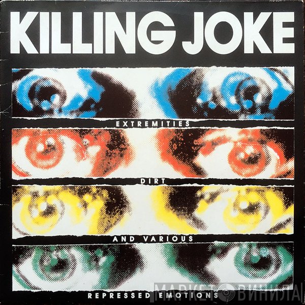 Killing Joke  - Extremities, Dirt And Various Repressed Emotions
