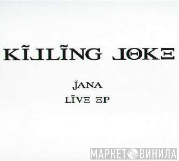 Killing Joke - Jana Live EP