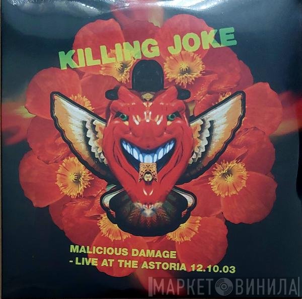 Killing Joke - Malicious Damage - Live At The Astoria 12.10.03
