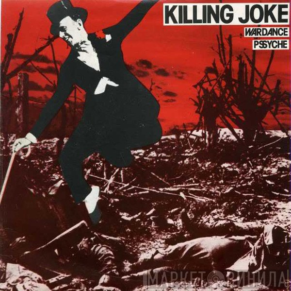 Killing Joke - Wardance / Pssyche