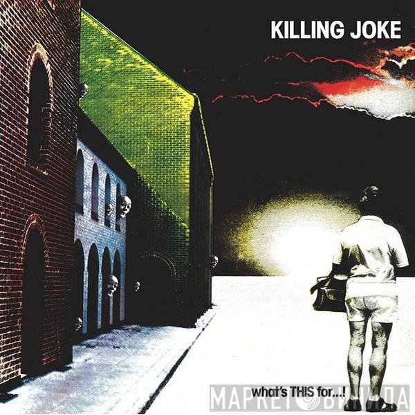 Killing Joke  - What's This For...!