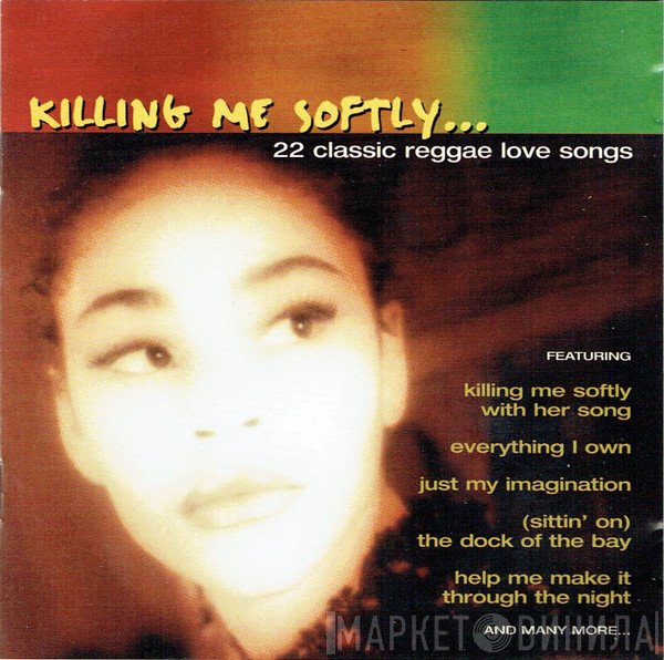  - Killing Me Softly