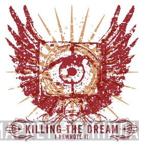 Killing The Dream - I Rewrote It