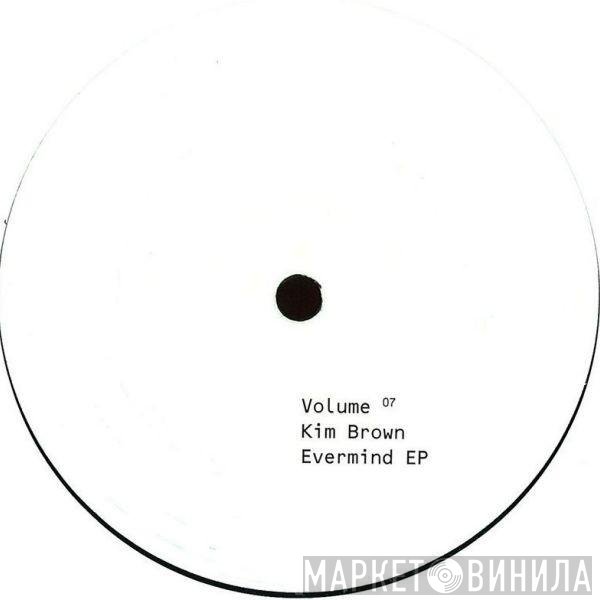 Kim Brown   - Evermind EP