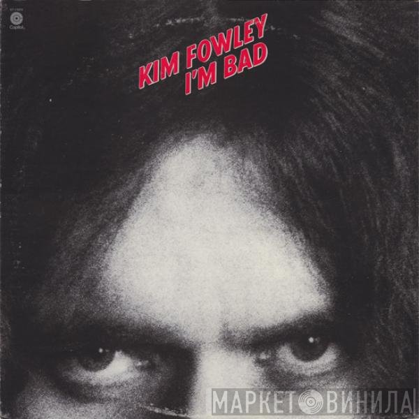 Kim Fowley  - I'm Bad