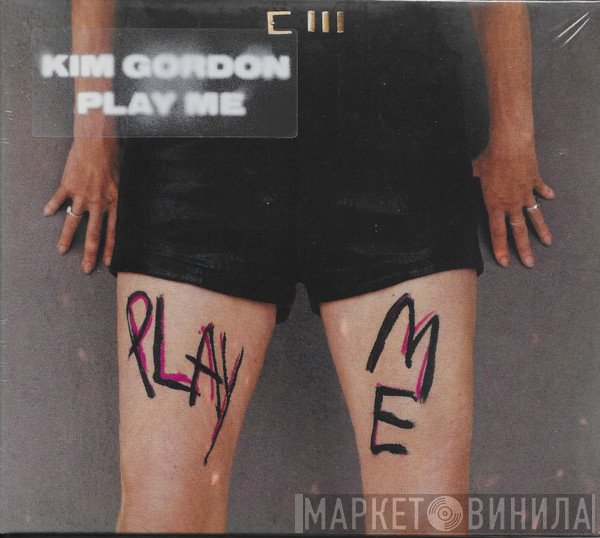 Kim Gordon - Play Me