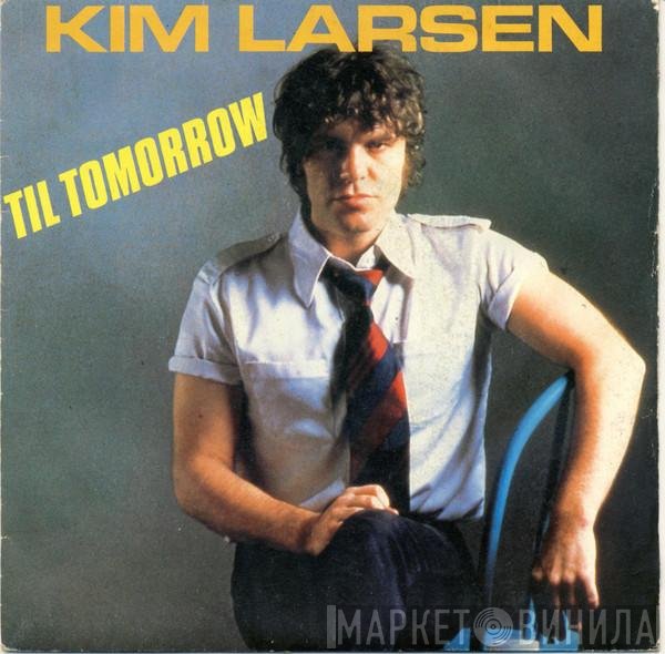Kim Larsen, Kim Larsen And Jungledreams  - Til Tomorrow