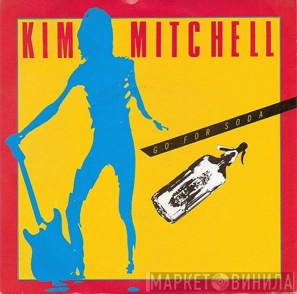 Kim Mitchell  - Go For Soda