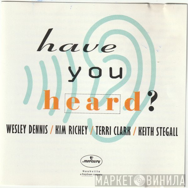 Kim Richey, Keith Stegall, Terri Clark, Wesley Dennis - Have You Heard?