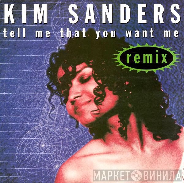 Kim Sanders - Tell Me That You Want Me (Remix)