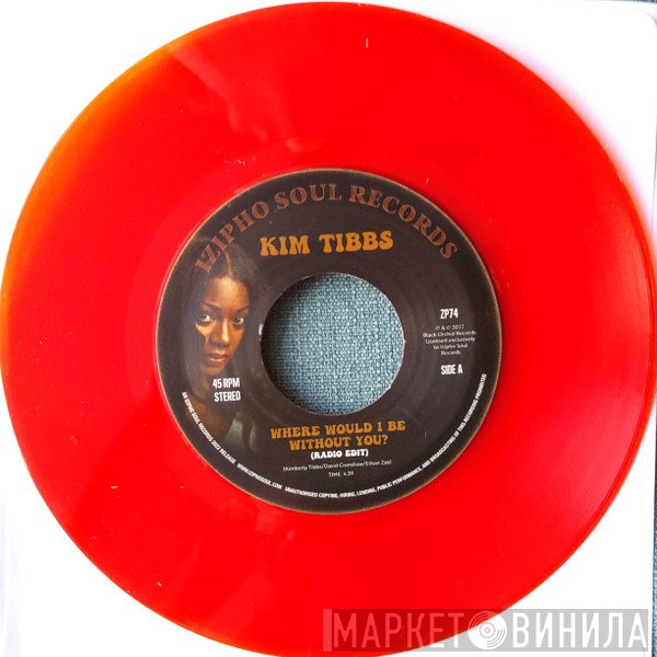 Kim Tibbs - Where Would I Be Without You?