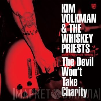 Kim Volkman And The Whiskey Priests - The Devil Won't Take Charity