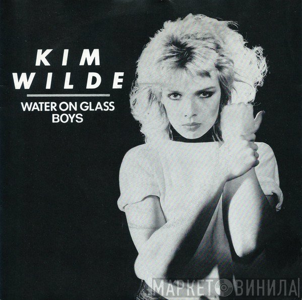 Kim Wilde  - Water On Glass / Boys