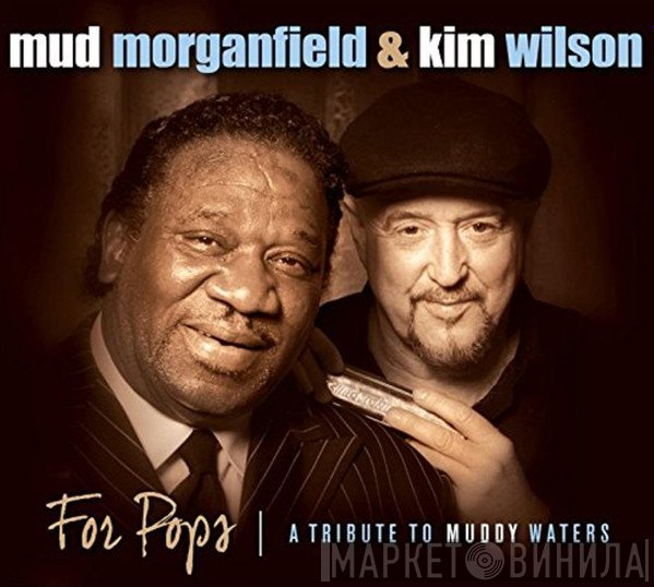 Kim Wilson, Mud Morganfield - For Pops | A Tribute To Muddy Waters