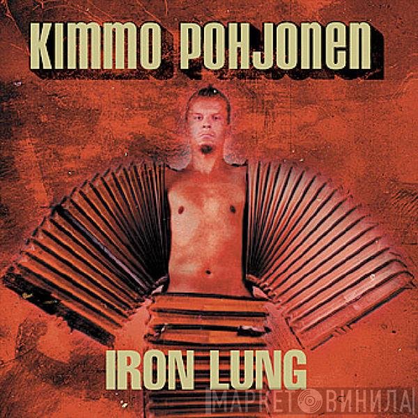 Kimmo Pohjonen - Iron Lung