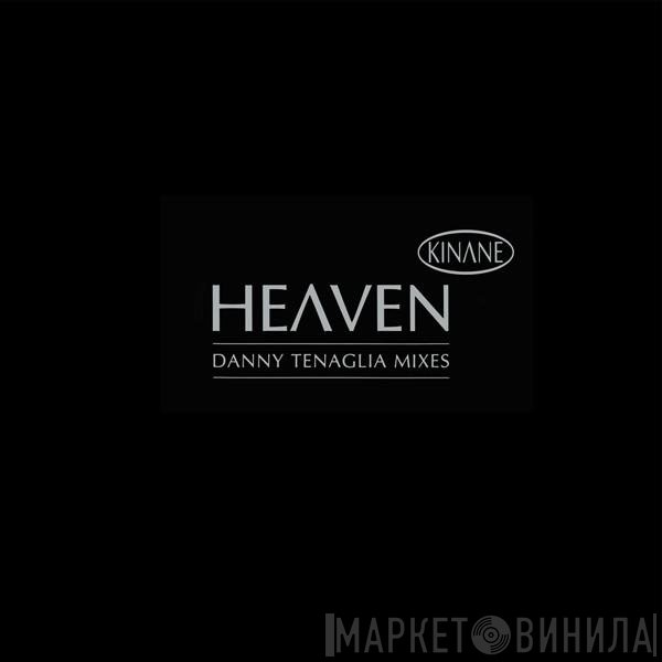 Kinane - Heaven (Danny Tenaglia Mixes)