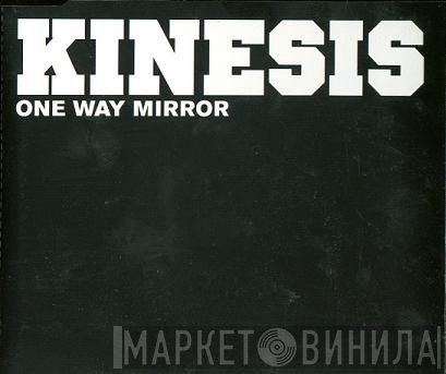 Kinesis  - One Way Mirror