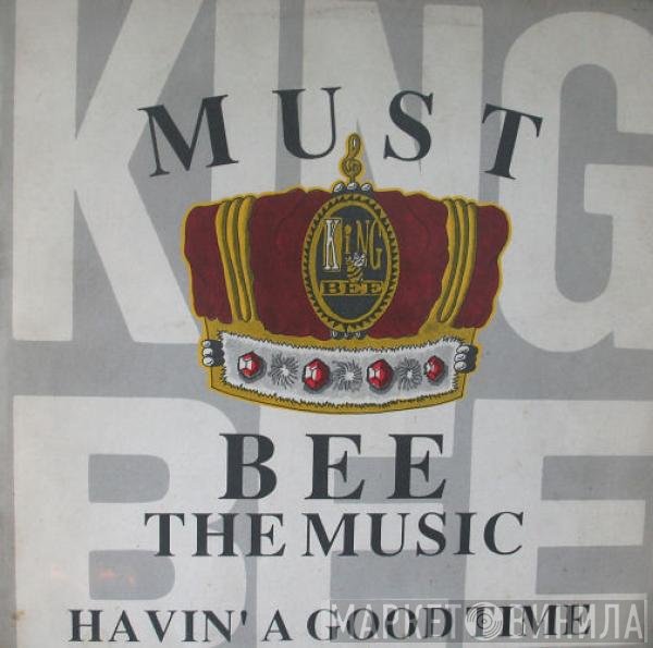 King Bee - Must Bee The Music / Havin' A Good Time