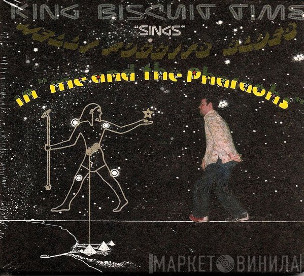 King Biscuit Time - "Sings" Nelly Foggits Blues In "Me And The Pharaohs"