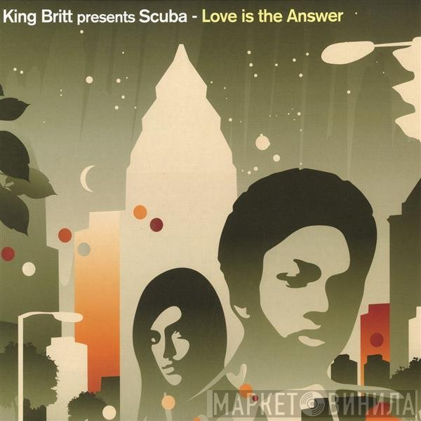 King Britt Presents Scuba  - Love Is The Answer