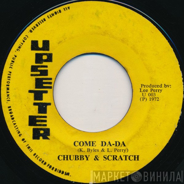 King Chubby , King Scratch  - Come Da-Da