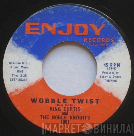 King Curtis And The Noble Knights - Wobble Twist