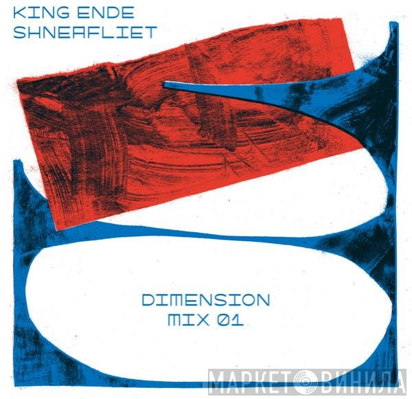 King Ende Shneafliet - Dimension Mix 01