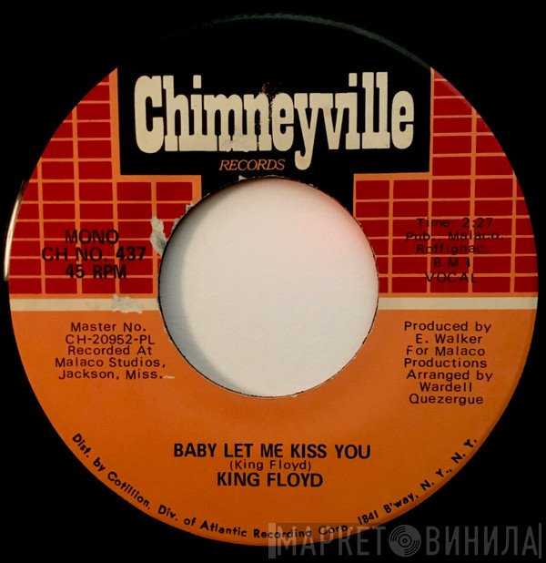 King Floyd - Baby Let Me Kiss You / Please Don't Leave Me Lonely