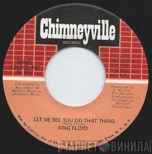 King Floyd - Let Me See You Do That Thing / It's Wonderful