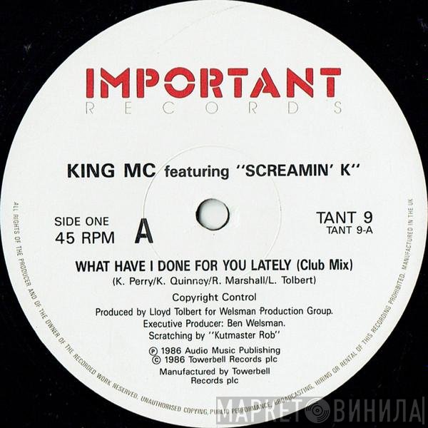 King MC, Screamin' K - What Have I Done For You Lately