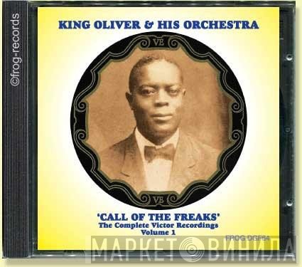King Oliver & His Orchestra - Call Of The Freaks. The Complete Victor Recordings. Volume 1
