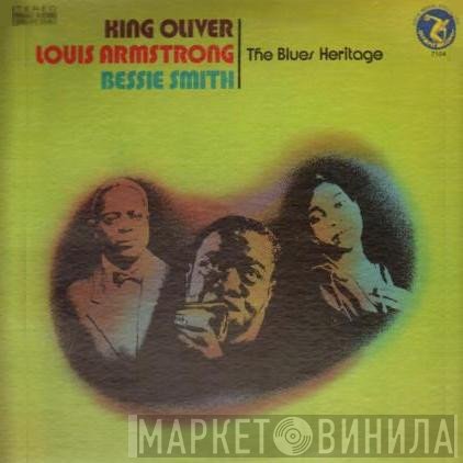 King Oliver, Louis Armstrong, Bessie Smith - The Blues Heritage