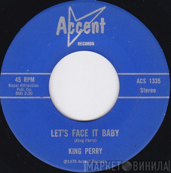 King Perry - Let's Face It Baby / Why Can't We (All Love Each Other)