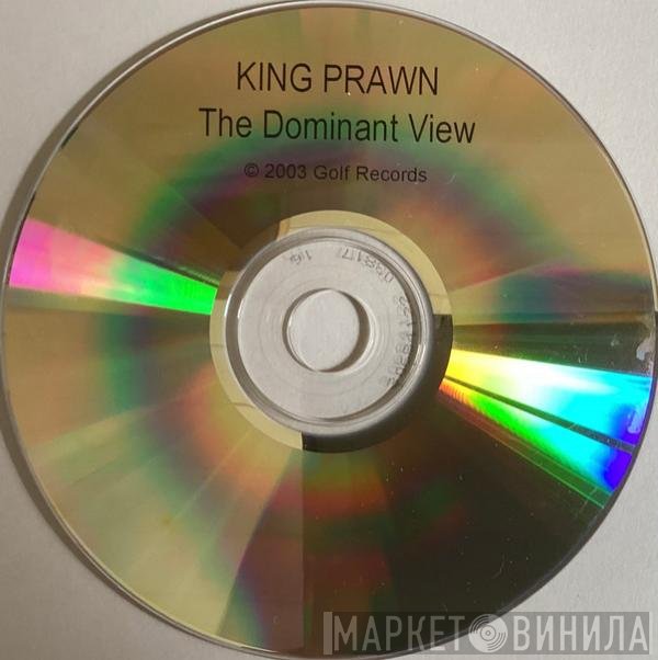 King Prawn - The Dominant View
