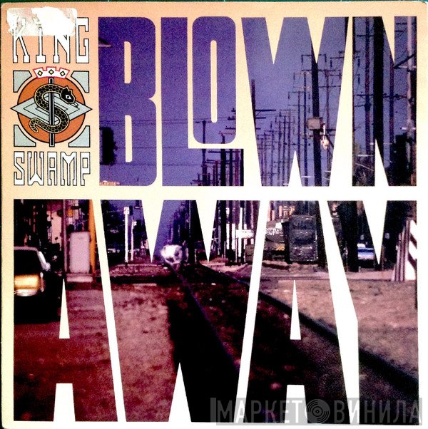 King Swamp - Blown Away