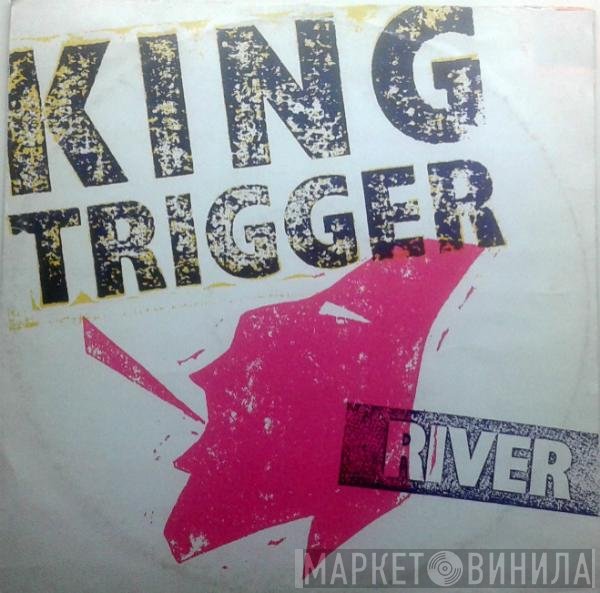 King Trigger - The River