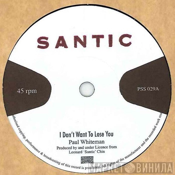 King Tubby, Leonard Santic All Stars, Paul Whiteman  - I Don't Want To Lose You / Santic Meet King Tubby