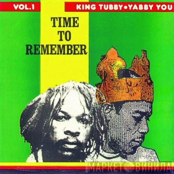 King Tubby / Yabby You  - Time To Remember (Vol.1)