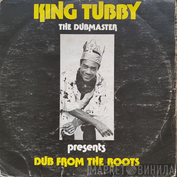 King Tubby  - Dub From The Roots