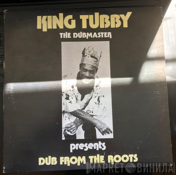 King Tubby  - Dub From The Roots